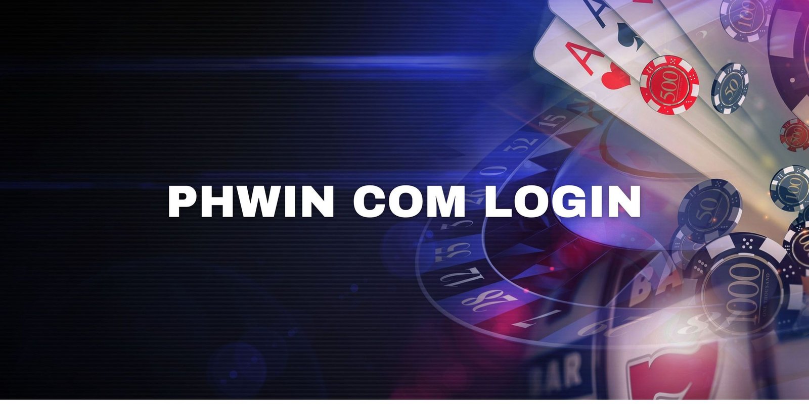PHWin com Login: Ultimate Guide to Secure Gaming