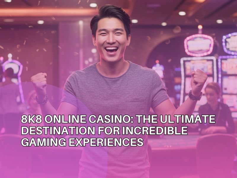 8k8 Online Casino