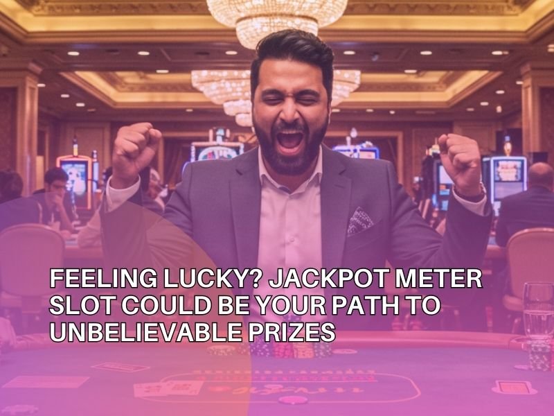 Jackpot Meter Slot